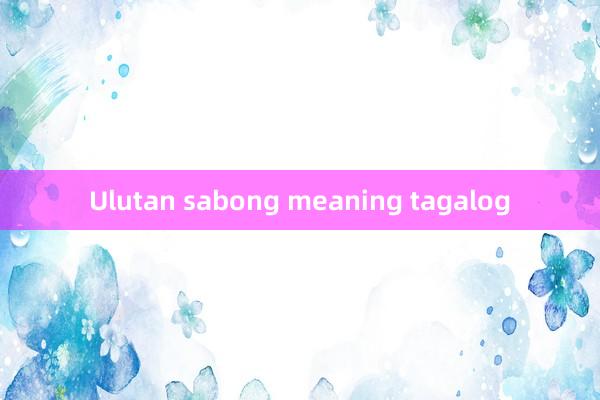 Ulutan sabong meaning tagalog