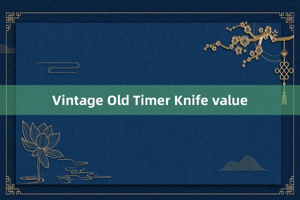 Vintage Old Timer Knife value