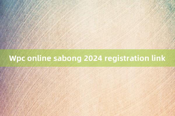 Wpc online sabong 2024 registration link