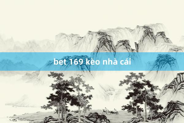 bet 169 kèo nhà cái