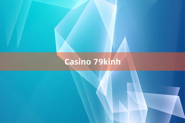 Casino 79kinh