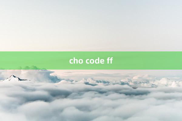 cho code ff