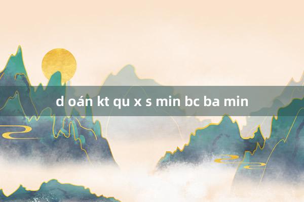 d oán kt qu x s min bc ba min