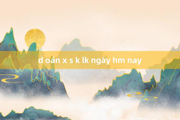 d oán x s k lk ngày hm nay