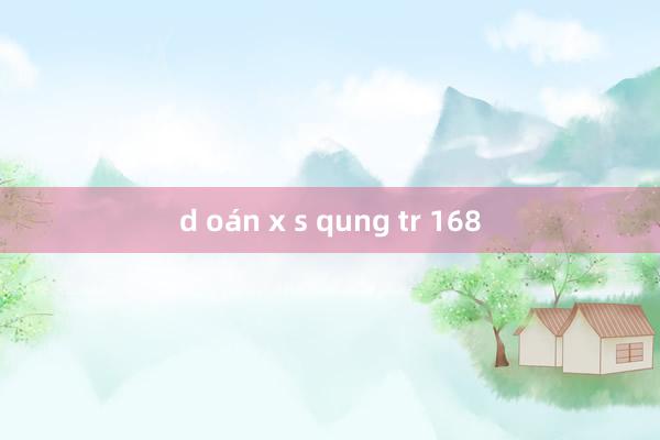 d oán x s qung tr 168