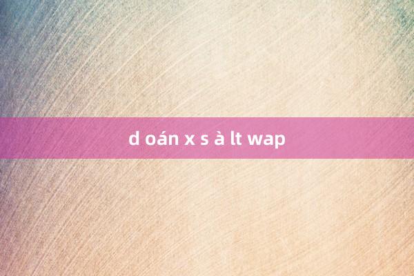 d oán x s à lt wap