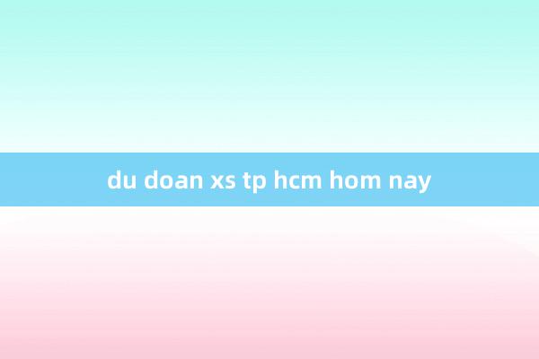 du doan xs tp hcm hom nay