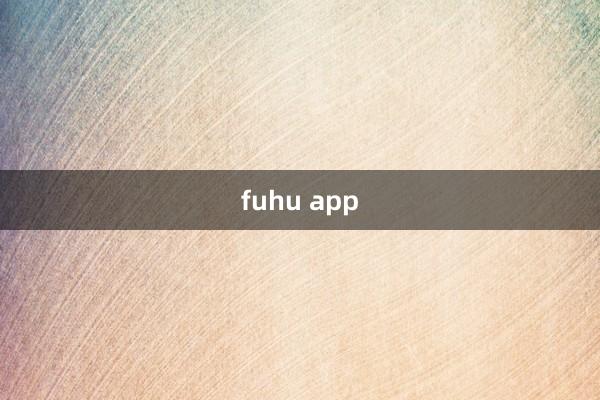 fuhu app