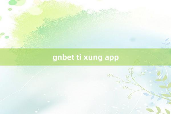 gnbet ti xung app