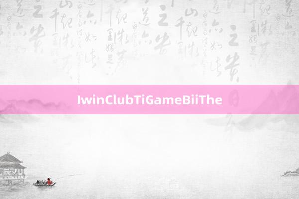 IwinClubTiGameBiiThe