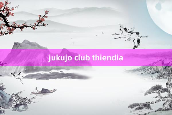 jukujo club thiendia