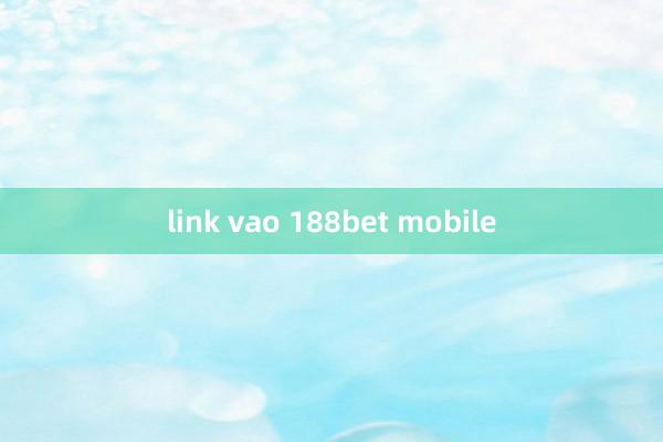 link vao 188bet mobile