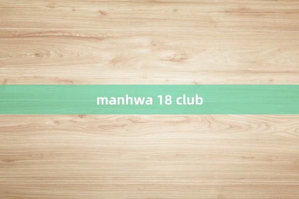 manhwa 18 club