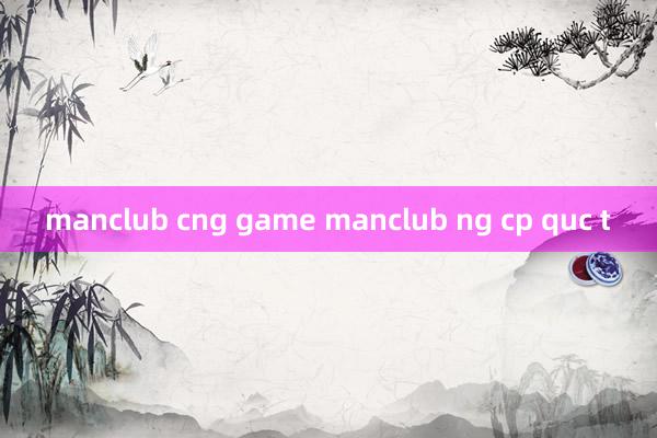 manclub cng game manclub ng cp quc t