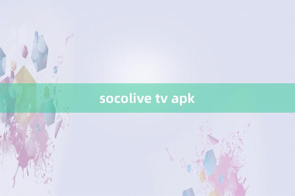 socolive tv apk