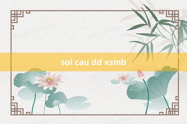 soi cau dd xsmb