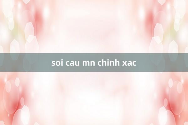 soi cau mn chinh xac