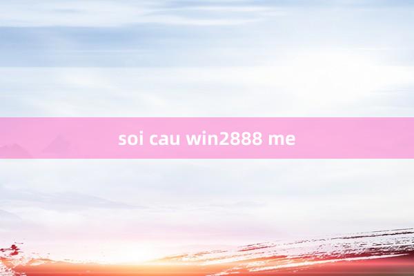 soi cau win2888 me