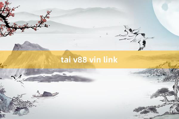 tai v88 vin link