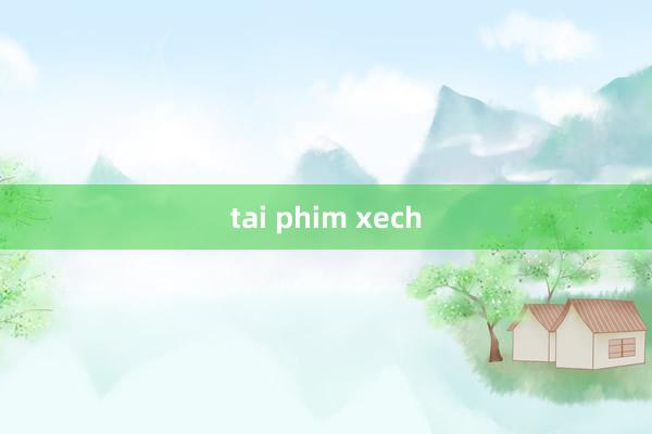 tai phim xech