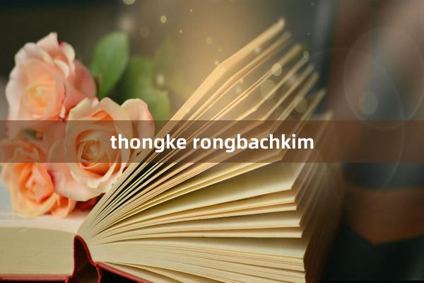 thongke rongbachkim