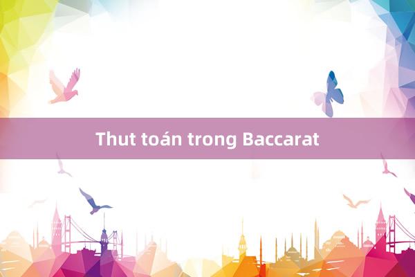 Thut toán trong Baccarat