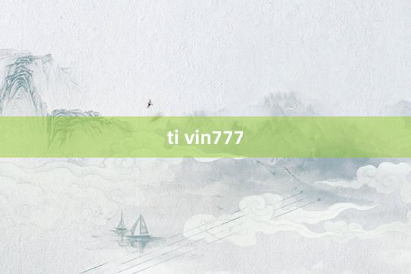 ti vin777