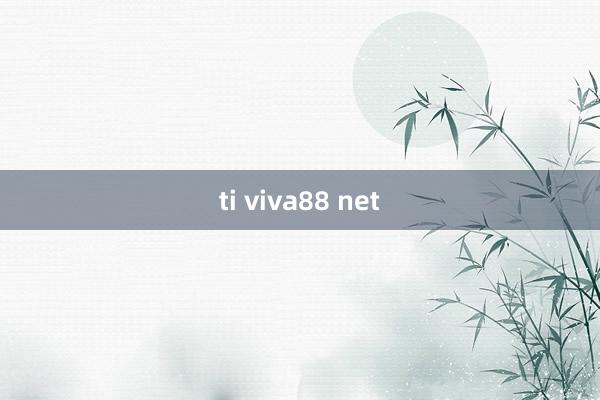 ti viva88 net