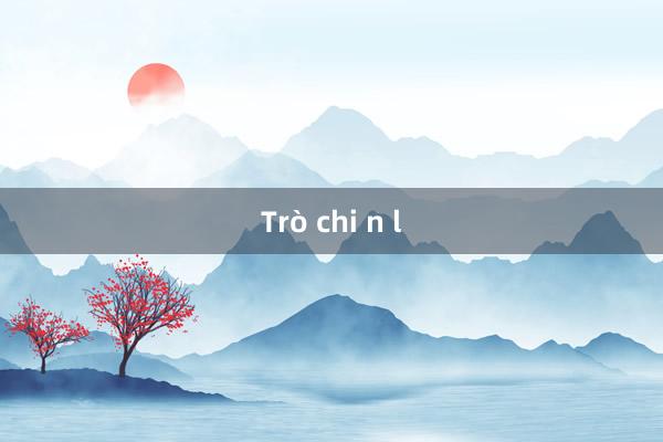 Trò chi n l