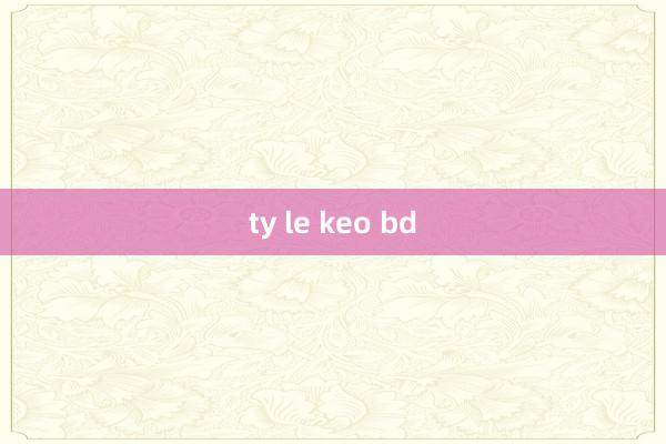 ty le keo bd