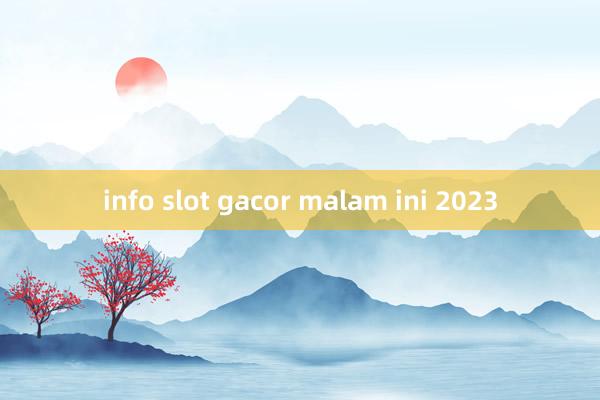 info slot gacor malam ini 2023