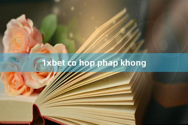 1xbet co hop phap khong