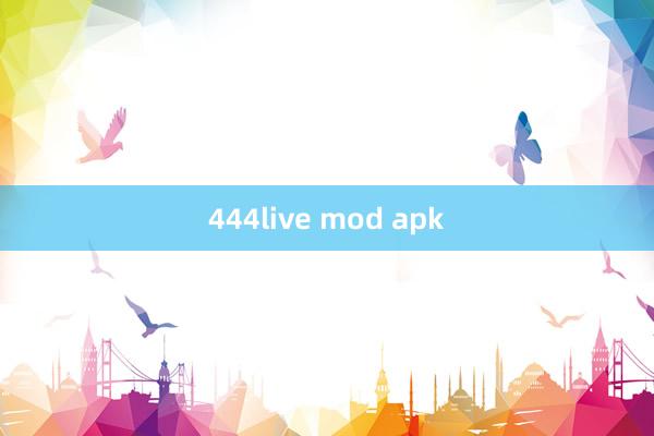 444live mod apk