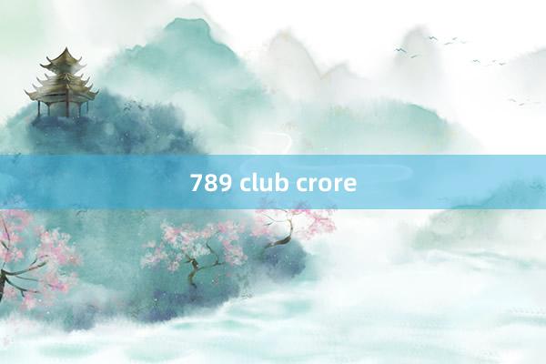 789 club crore