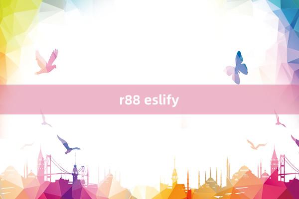 r88 eslify