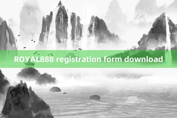 ROYAL888 registration form download