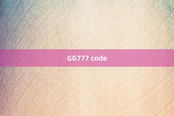 GG777 code