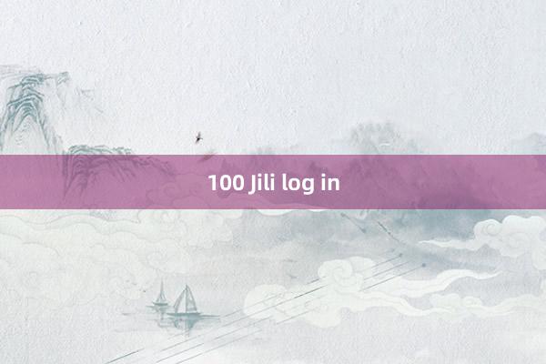 100 Jili log in