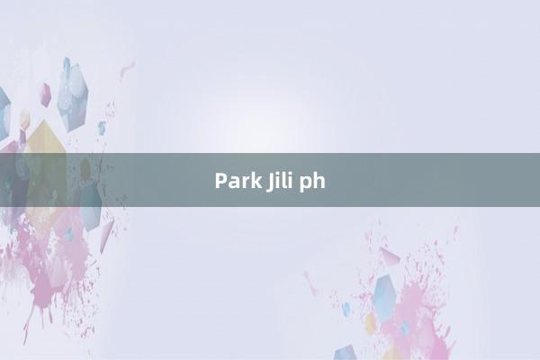 Park Jili ph